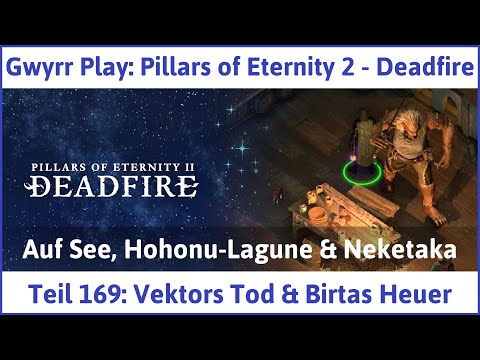 Pillars of Eternity 2 deutsch Deadfire Teil 169 - Vektors Tod & Birtas Heuer Let's Play