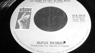 Rufus Thomas - So Hard to Get Along With