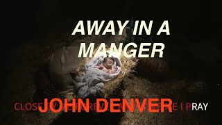 AWAY IN A MANGER   JOHN DENVER   WITH SING ALONG  LYRICS