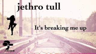 Jethro Tull - It&#39;s Breaking me up