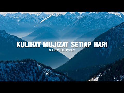 Kulihat Mujizat Setiap Hari - Gaby Bettay (Lirik) | Lagu Rohani Terbaru 2025 Paling Menyentuh Hati