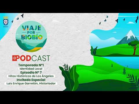 Hitos Históricos de Los Ángeles - Viaje por Biobío (T1 - EP7)
