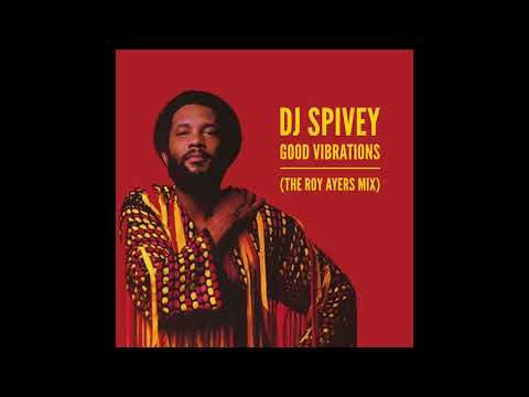 "Good Vibrations" (The Roy Ayers Mix) [A Soulful House Mix] by DJ Spivey