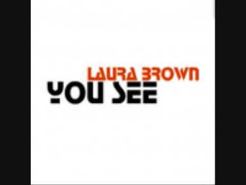Laura Brown -  You See