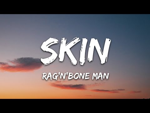 Rag'n'Bone Man - Skin (Lyrics)