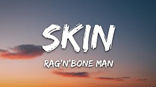 Rag'n'Bone Man - Skin (Lyrics)