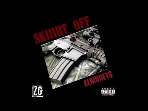 Skiiirt Off - AlMoney$ (Prod.by FrenzyBeatz & JosueBeats)
