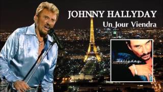 Johnny Hallyday   un jour viendra