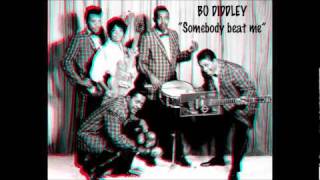 Bo Diddley "Somebody beat me"