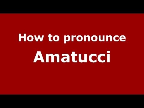 How to pronounce Amatucci (Italian/Italy) - PronounceNames.com
