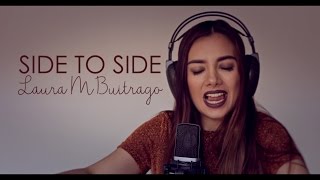 Ariana Grande - Side To Side ft. Nicki Minaj (Versión En Español) Laura M Buitrago (Cover)