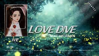 IVE(아이브) - LOVE DIVE | Music Box Version