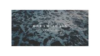 Dream Again // Andy and Rachel Graham