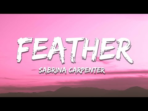 Sabrina Carpenter - Feather (Lyrics) Sped up