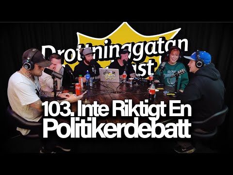 Inte Riktigt En Politikerdebatt - Drottninggatan Podcast #103