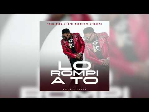 Lo Rompi A To (  Diablo Que Lio ) Toxic Crow X Lapiz Conciente Vakero ( Complot Records ).