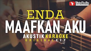 Download lagu maafkan aku - enda (akustik karaoke) mp3 Download lagu maafkan aku - enda (akustik karaoke) mp3