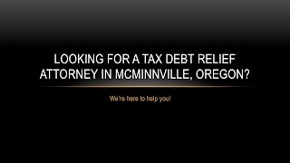 preview picture of video 'Tax debt relief attorney Mcminnville, Call: 971-267-3312'