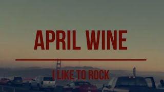 April Wine - I Like to Rock (Lyrics Video)