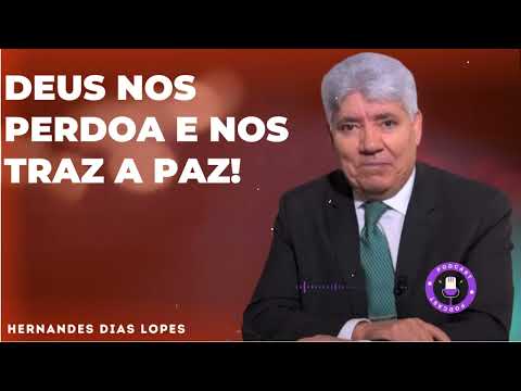 DEUS NOS PERDOA E NOS TRAZ A PAZ! - HDL Podcast