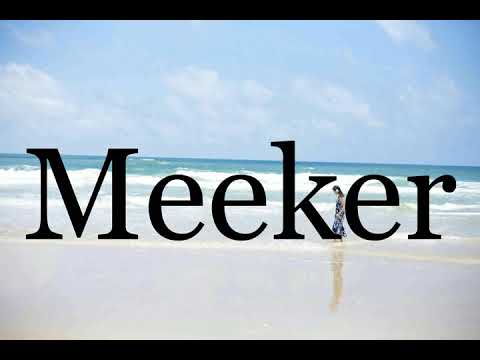 How To Pronounce Meeker🌈🌈🌈🌈🌈🌈Pronunciation Of Meeker