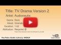 TV Drama Version 2 Audionautix Rock Dramatic YouTube Audio Library BGM