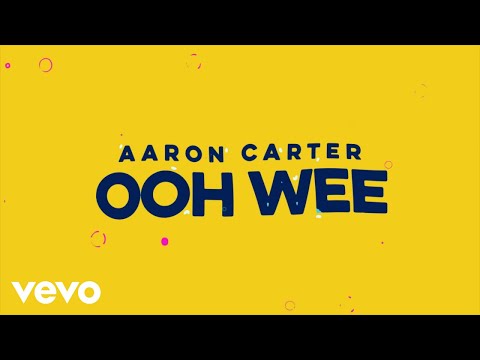 Aaron Carter - Ooh Wee (Official Lyric Video)