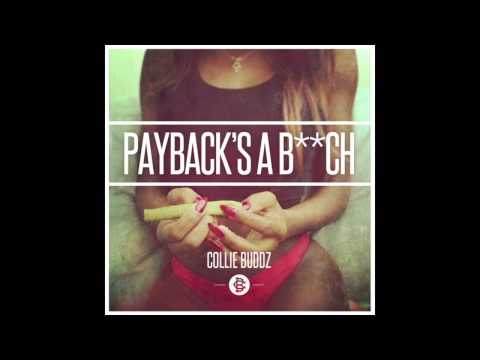 Collie Buddz - Payback's A B**ch (Official Audio)