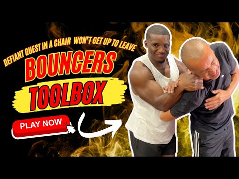 BOUNCERS: Defiant Guest in a Chair? Here's How to Safely Control The Situation Without Escalating It