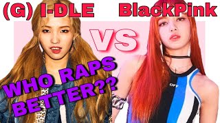 LISA vs SOYEON RAP BATTLE (G)I-DLE vs BLACKPINK || idle vs BLACKPINK jeon soyeon latata gidle