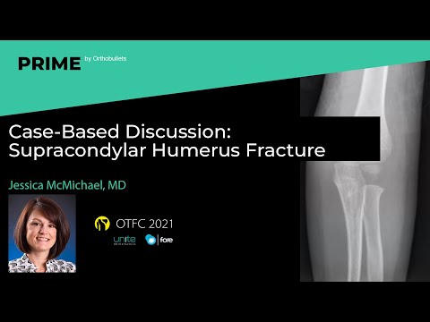 Supracondylar Humerus Fracture - Jessica McMichael, MD