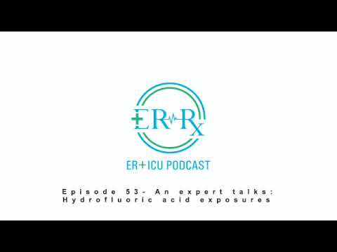 Episode 53- An expert talks: Hydrofluoric acid exposures