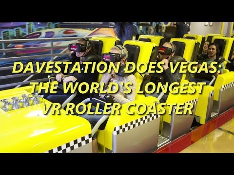 Davestation Does Vegas: The World's Longest VR Roller Coaster