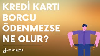 Kredi Kartı Borcu Ödenmezse Ne Olur?