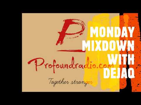 MONDAY MIXDOWN WITH DEJAQ