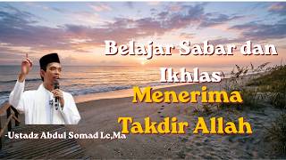 Download lagu 👉 Belajar Sabar dan Ikhlas Menerima Takdir Allah | Ceramah Ustadz Abdul Somad mp3