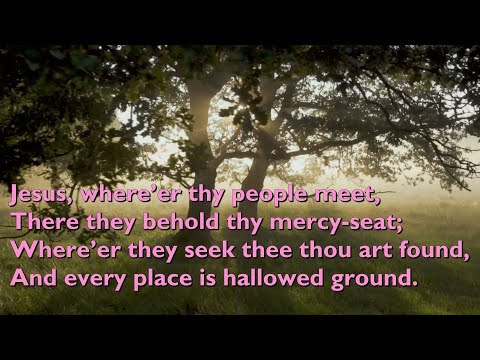Thumbnail for Jesus, Where'er Thy People Meet video