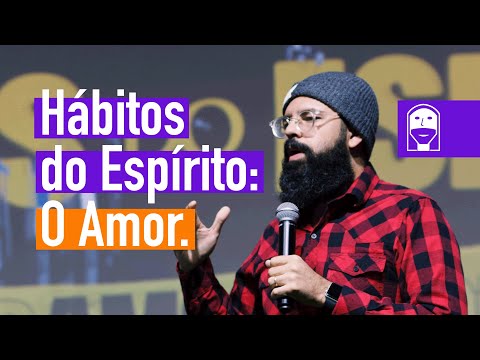 HÁBITOS DO ESPÍRITO - O AMOR - Douglas Gonçalves