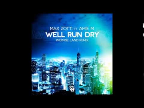 MAX ZOTTI feat. AMIE M. - Well Run Dry (Promise Land Radio Edit) HQ