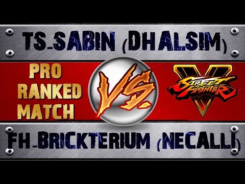 Street Fighter V TS-SABIN (DHALSIM) VS FH-BRICKTERIUM (NECALLI) PRO RANKED MATCH - VER 1.01 HD