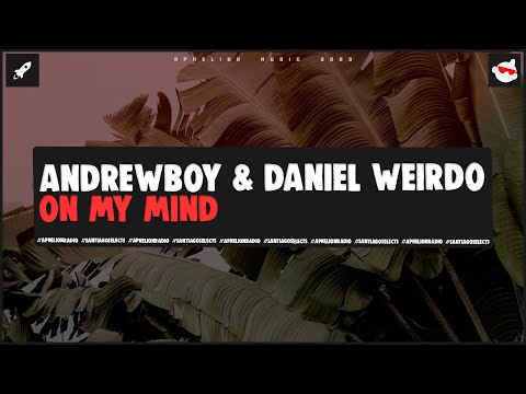 Andrewboy & Daniel Weirdo - On My Mind (Extended Mix)
