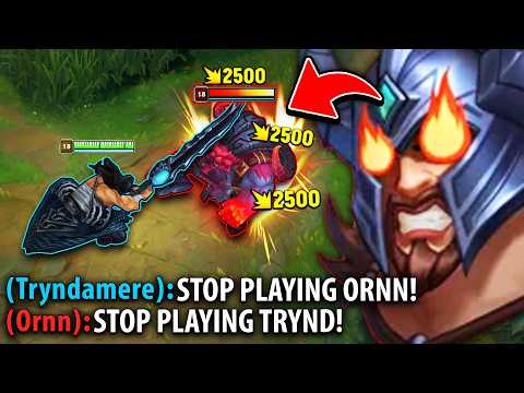 This is what the Rank 1 Tryndamere does to filthy Ornn players...