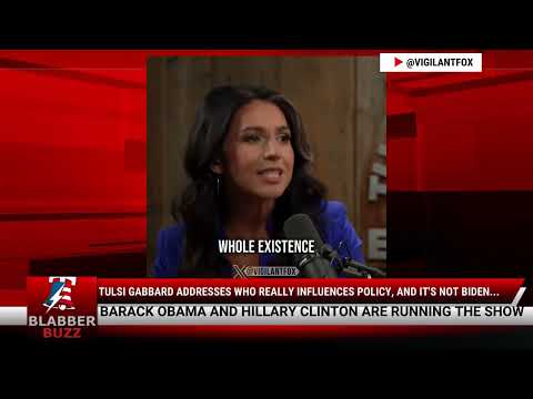 Watch: Tulsi Gabbard Addresses Who Really Influences Policy, And It's Not Biden...