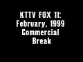 KTTV FOX 11 February 1999 Commercial Break