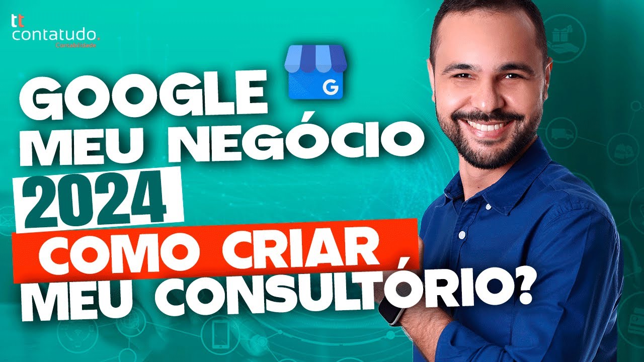 GOOGLE MEU NEGÓCIO 2024, COMO CADASTRAR MEU CONSULTÓRIO?