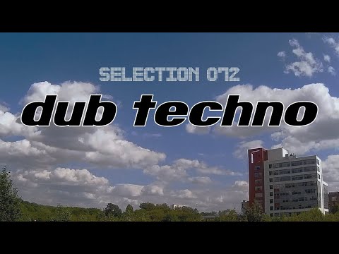 Dub Techno || Selection 072 || Surface I