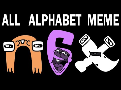 ALL Alphabet Lore Meme | Part 4  (A-Z...)
