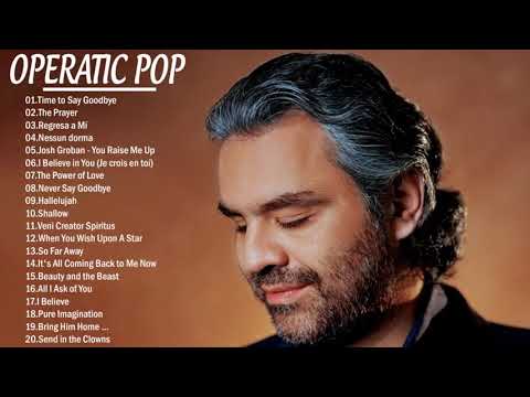 20 Famous Opera Songs ~ Luciano Pavarotti, Andrea Bocelli, Il Divo ~ Opera Pop Songs Greatest Hits