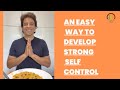 An Easy Way To Develop Strong Self Control Himanshu Ashok Malhotra We Share We Grow