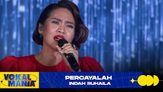 Download lagu Indah Ruhaila - Percayalah | Vokal Mania (2020) mp3 Download lagu Indah Ruhaila - Percayalah | Vokal Mania (2020) mp3